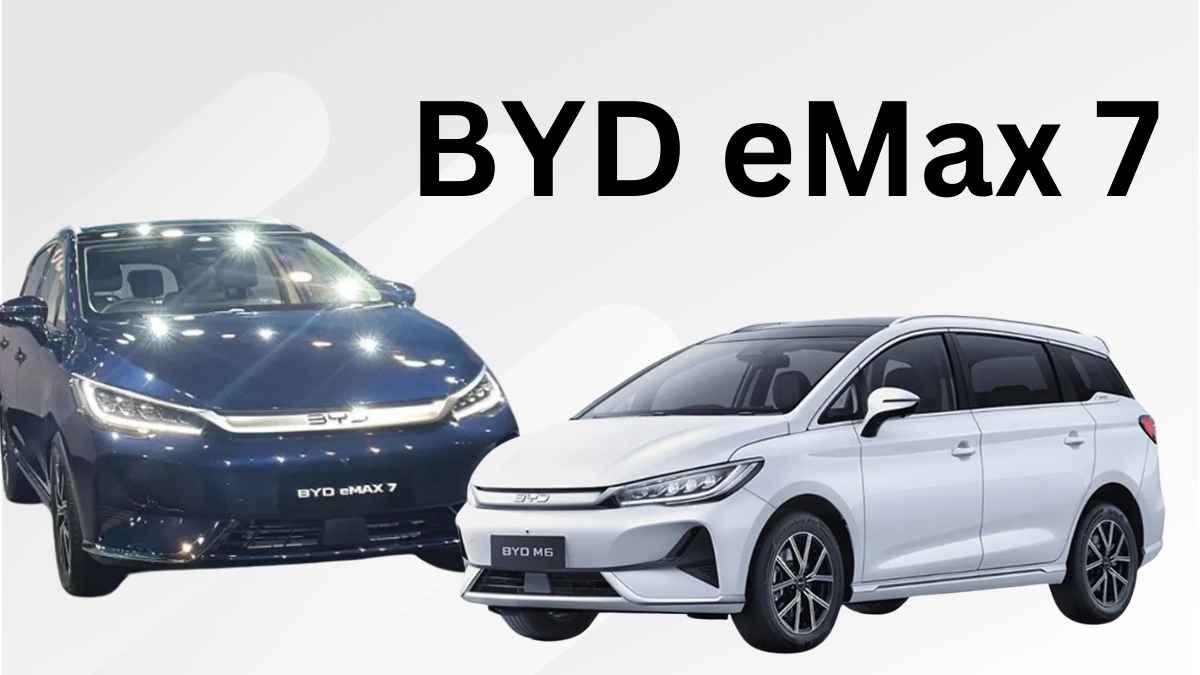 BYD eMax 7: भारत की पहली 6/7-सीटर इलेक्ट्रिक MPV लॉन्च, जानें कीमत, फीचर्स और 530 किमी की दमदार रेंज