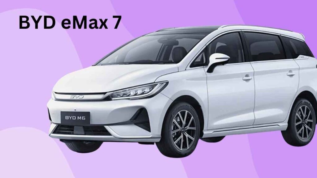 BYD eMax 7: भारत में लॉन्च हुई नई इलेक्ट्रिक MPV, जानिए कीमत, फीचर्स और 500 km रेंज के बारे में