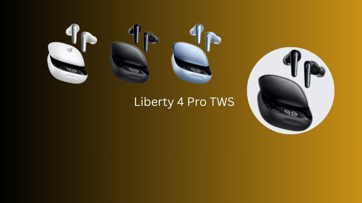 एंकर ने लॉन्च किए Liberty 4 Pro TWS ईयरबड्स जानें कीमत और खासियतें